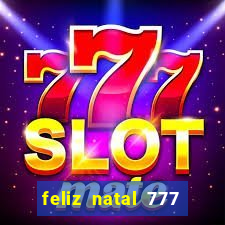 feliz natal 777 plataforma login